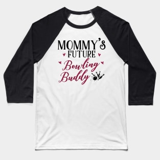 Mommy's Future Bowling Buddy Baseball T-Shirt